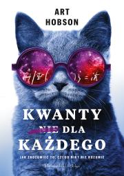 Kwanty dla każdego. Autor: Art Hobson, Urszula Seweryńska, Mariusz Seweryński. Dadada.pl Okładka książki Kwanty dla każdego