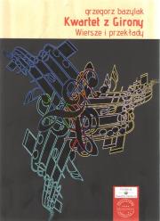 Kwartet z Girony Wiersze i przekłady. Autor: Bazylak Grzegorz. Dadada.pl Okładka książki Kwartet z Girony Wiersze i przekłady
