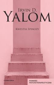 Kwestia Spinozy. Autor: Irvin D. Yalom. Dadada.pl Okładka książki Kwestia Spinozy