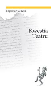 Kwestia teatru / Ethos. Autor: Bogusław Jasiński. Dadada.pl Okładka książki Kwestia teatru / Ethos