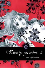 Kwiaty grzechu #5. Autor: Hyeon-sook Lee. Dadada.pl Okładka książki Kwiaty grzechu #5