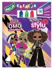 Okładka książki L.O.L. Surprise. OMG Akcja Kreacja. W Twoim stylu