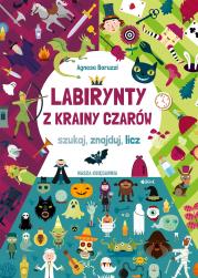 Labirynty z Krainy Czarów. Autor: Agnese Baruzzi. Dadada.pl Okładka książki Labirynty z Krainy Czarów