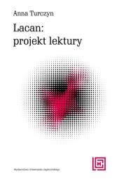 Lacan: projekt lektury. Autor: Anna Turczyn. Dadada.pl Okładka książki Lacan: projekt lektury