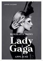 Okładka książki Lady Gaga: Applause. Biografia ikony