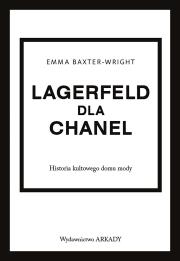 Okładka książki Lagerfeld dla Chanel. Historia kultowego domu mody