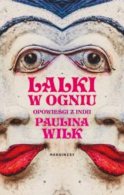 Lalki w ogniu. Autor: Wilk Paulina. Dadada.pl Okładka książki Lalki w ogniu