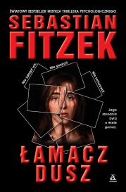 Łamacz Dusz. Autor: Michael Tsokos. Sebastian Fitzek. Dadada.pl Okładka książki Łamacz Dusz