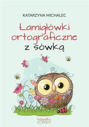 Łamigłówki ortograficzne z sówką. Autor: Michalec Katarzyna. Dadada.pl Okładka książki Łamigłówki ortograficzne z sówką