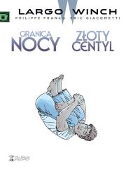 Largo Winch 10 Granica nocy Złoty centyl. Autor: Eric Giacometti, Philippe Francq. Dadada.pl Okładka książki Largo Winch 10 Granica nocy Złoty centyl