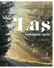 Las. Świątynia życia. Autor: Opracowanie zbiorowe. Dadada.pl Okładka książki Las. Świątynia życia
