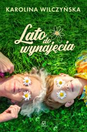 Lato do wynajęcia. Autor: Wilczyńska Karolina. Dadada.pl Okładka książki Lato do wynajęcia