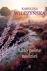 Lato pełne nadziei. Autor: Wilczyńska Karolina. Dadada.pl Okładka książki Lato pełne nadziei