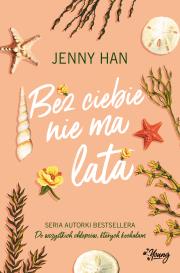 Lato Tom 2 Bez Ciebie nie ma lata. Autor: Jenny Han, Matylda Biernacka, Beata Wójcik. Dadada.pl Okładka książki Lato Tom 2 Bez Ciebie nie ma lata