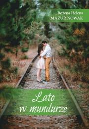 Lato w mundurze. Autor: Mazur-Nowak Bożena Helena. Dadada.pl Okładka książki Lato w mundurze