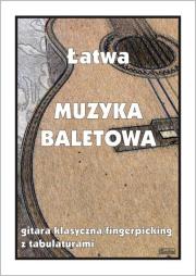 Łatwa Muzyka baletowa - gitara klasyczna.... Autor: M. Pawełek. Dadada.pl Okładka książki Łatwa Muzyka baletowa - gitara klasyczna...