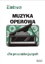 Łatwa muzyka operowa dla początkujących. Autor: Zemke-Górecka Agnieszka. Dadada.pl Okładka książki Łatwa muzyka operowa dla początkujących