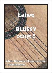 Okładka książki Łatwe Bluesy z.2 - gitara klasyczna/fingerpicking