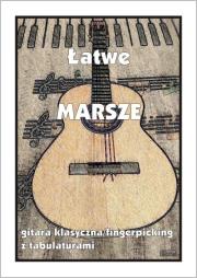 Łatwe Marsze - gitara klasyczna. Autor: M. Pawełek. Dadada.pl Okładka książki Łatwe Marsze - gitara klasyczna