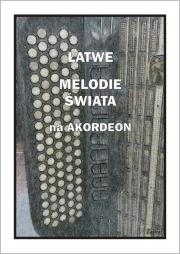 Łatwe Melodie świata na akordeon. Autor: Andrzej Częstochowski. Dadada.pl Okładka książki Łatwe Melodie świata na akordeon