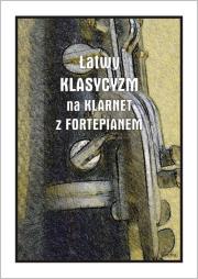 Okładka książki Łatwy klasycyzm na klarnet z fortepianem