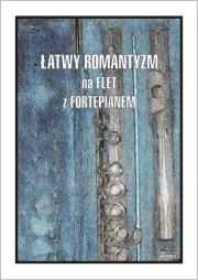 Okładka książki Łatwy Romantyzm na flet z fortepianem