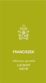 Laudate Deum. Adhortacja apostolska. Autor: Franciszek. Dadada.pl Okładka książki Laudate Deum. Adhortacja apostolska