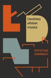 ŁDZ. Osobliwy alfabet miasta. Autor: Darmach Krystian. Dadada.pl Okładka książki ŁDZ. Osobliwy alfabet miasta