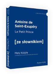 Le Petit Prince / Mały Książę z podręcznym słownikiem francusko-polskim. Poziom A1/A2 (dodruk 2022). Autor: de Saint Exupery Antoine. Dadada.pl Okładka książki Le Petit Prince / Mały Książę z podręcznym słownikiem francusko-polskim. Poziom A1/A2 (dodruk 2022)