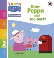 Opakowanie Learn with Peppa Phonics Level 2 Book 2 - Dear Peppa and Too Dark! Phonics Reader