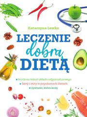 Leczenie dobrą dietą. Autor: Katarzyna Lewko. Dadada.pl Okładka książki Leczenie dobrą dietą