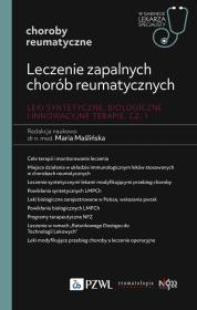 Okładka książki Leczenie zapalnych chorób reumatycznych. Leki syntetyczne, biologiczne i innowacyjne terapie Część 1
