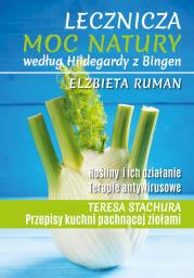 Lecznicza moc natury według Hildegardy.. w.2024. Autor: Ruman Elżbieta. Dadada.pl Okładka książki Lecznicza moc natury według Hildegardy.. w.2024