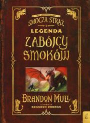 Legenda zabójcy smoków. Smocza straż. Baśniobór. Autor: Brandon Mull. Dadada.pl Okładka książki Legenda zabójcy smoków. Smocza straż. Baśniobór
