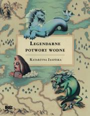 Legendarne potwory wodne. Autor: Jasińska Katarzyna. Dadada.pl Okładka książki Legendarne potwory wodne