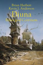 Legendy Diuny Tom 3 Diuna. Bitwa pod Corrinem. Autor: Brian Herbert, Kevin J. Anderson. Dadada.pl Okładka książki Legendy Diuny Tom 3 Diuna. Bitwa pod Corrinem