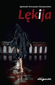 Lęk i ja. Autor: Tomczyszyn-Harasymowicz Agnieszka. Dadada.pl Okładka książki Lęk i ja