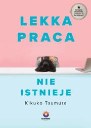 Lekka praca nie istnieje. Autor: Tsumura Kikuko. Dadada.pl Okładka książki Lekka praca nie istnieje