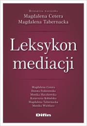 Leksykon mediacji. Autor: Magdalena Cetera Magdalena Tabernacka redakcja na. Dadada.pl Okładka książki Leksykon mediacji