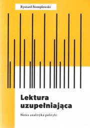 Lektura uzupełniająca. Notes analityka polityki. Autor: Stemplowski Ryszard. Dadada.pl Okładka książki Lektura uzupełniająca. Notes analityka polityki