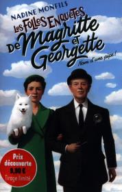 Les Folles enquêtes de Magritte et Georgette. Autor: Monfils Nadine. Dadada.pl Okładka książki Les Folles enquêtes de Magritte et Georgette