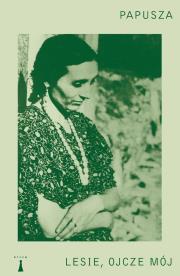 Lesie, ojcze mój. Autor: Papusza. Dadada.pl Okładka książki Lesie, ojcze mój