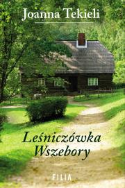 Leśniczówka Wszebory wyd. 2. Autor: Joanna Tekieli. Dadada.pl Okładka książki Leśniczówka Wszebory wyd. 2