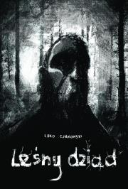 Leśny dziad. Autor: Luko Czakowski. Dadada.pl Okładka książki Leśny dziad