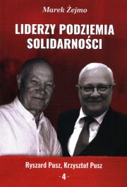Liderzy Podziemia Solidarności 4. Autor: Żejmo Marek. Dadada.pl Okładka książki Liderzy Podziemia Solidarności 4
