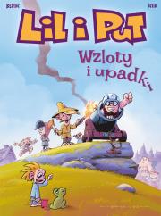 Lil i Put T.6 Wzloty i upadki. Autor: Kur Maciej, Piotr Bednarczyk. Dadada.pl Okładka książki Lil i Put T.6 Wzloty i upadki
