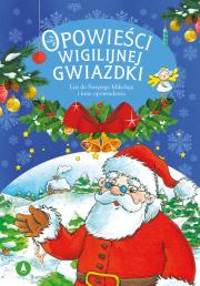 List do Świętego Mikołaja. Opowieści wigilijnej Gwiazdki. Autor: Opracowanie zbiorowe. Dadada.pl Okładka książki List do Świętego Mikołaja. Opowieści wigilijnej Gwiazdki