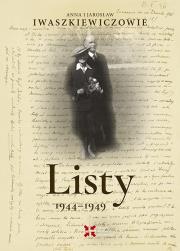 Listy 1944-1949. Anna i Jarosław Iwaszkiewiczowie. Autor: Iwaszkiewicz Anna, Iwaszkiewicz Jarosław. Dadada.pl Okładka książki Listy 1944-1949. Anna i Jarosław Iwaszkiewiczowie