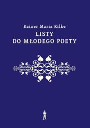 Listy do młodego poety wyd. 2022. Autor: Rilke Rainer Maria. Dadada.pl Okładka książki Listy do młodego poety wyd. 2022