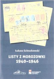 Listy z Morozowki 1940-1946. Autor: Łukasz Szleszkowski. Dadada.pl Okładka książki Listy z Morozowki 1940-1946